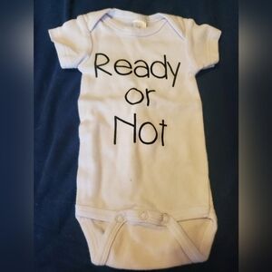 Infant Ready or Not Onesie